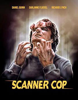 园区淫乱《超能特警 Scanner Cop》免费在线观看